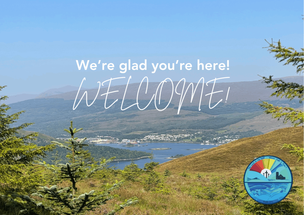 A picture of Fort William, Caol and Corpach with the words "We're glad you're here! Welcome!"